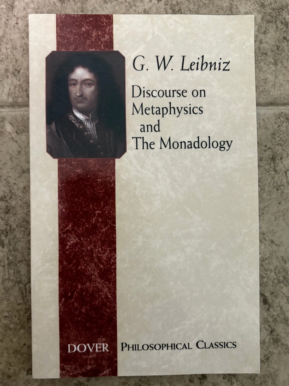 “Discourse on Metaphysics & the Monadology” by G. W. Leibniz